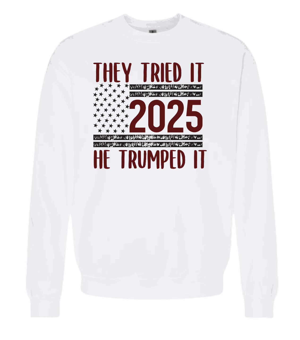 They Tried It He Trumped It 2025 political support shirt design