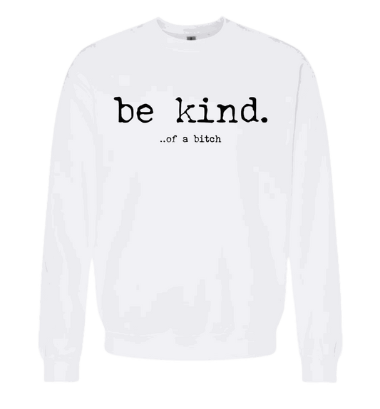 Be Kind...Of A Bitch