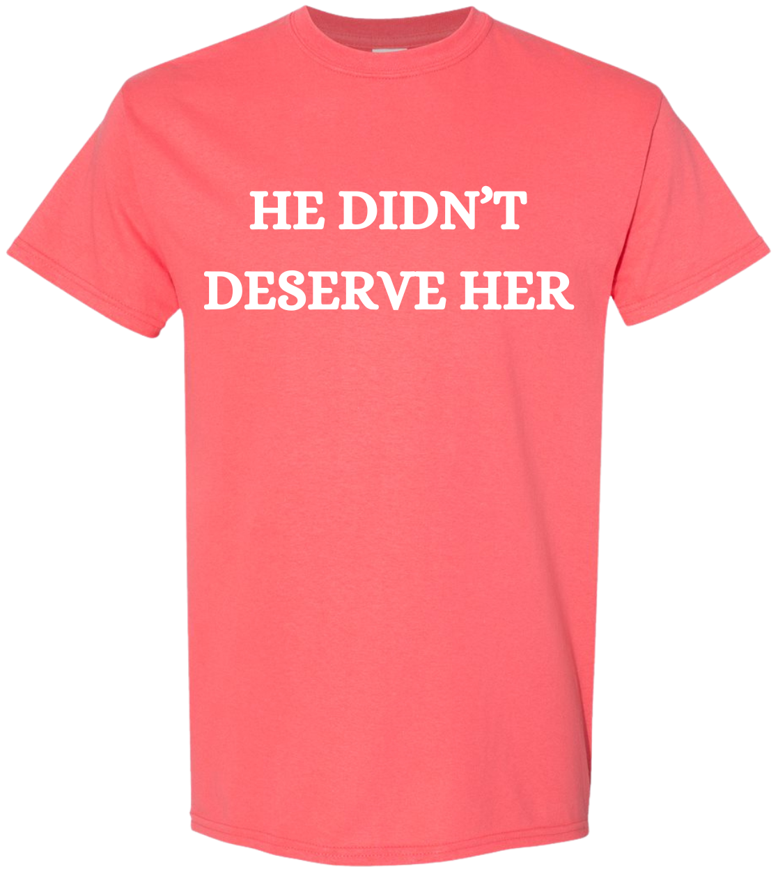 He Didn't Deserve Her