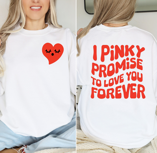 I Pinky Promise To Love You Forever (Front and Back)