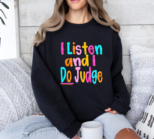 I Listen and I Do Judge