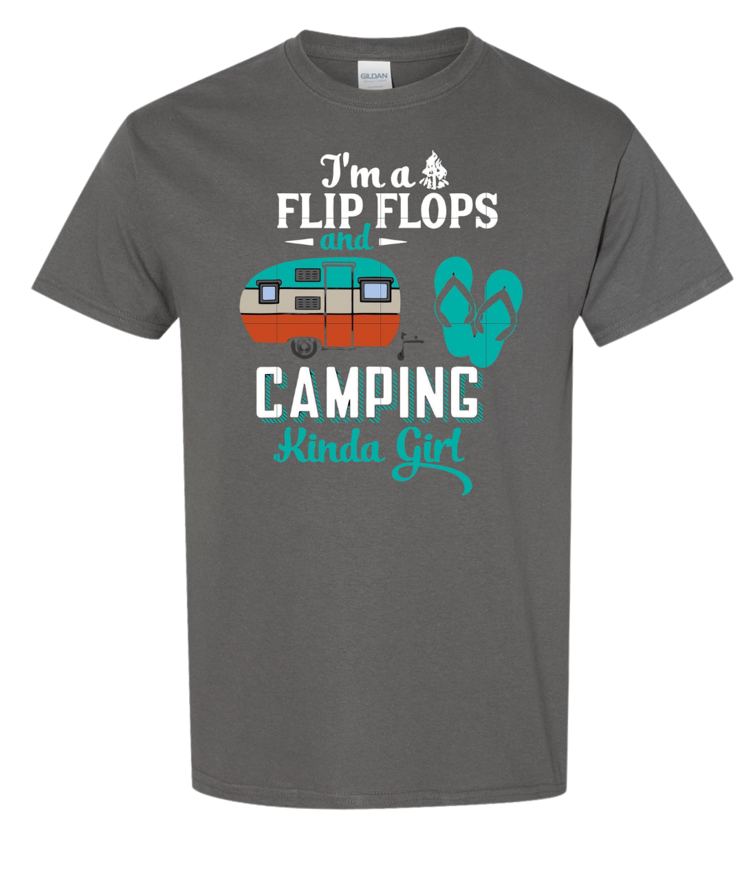 I'm A Flip Flops and Camping Kinda Girl