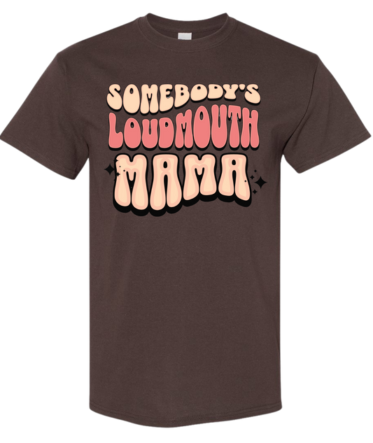 Somebody's Loud Mouth Mama