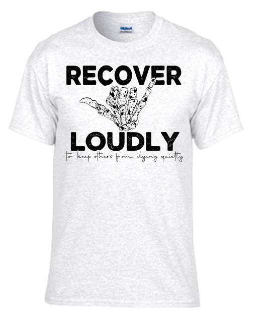 Recover Loudly To Keep Others From Dying Quietly