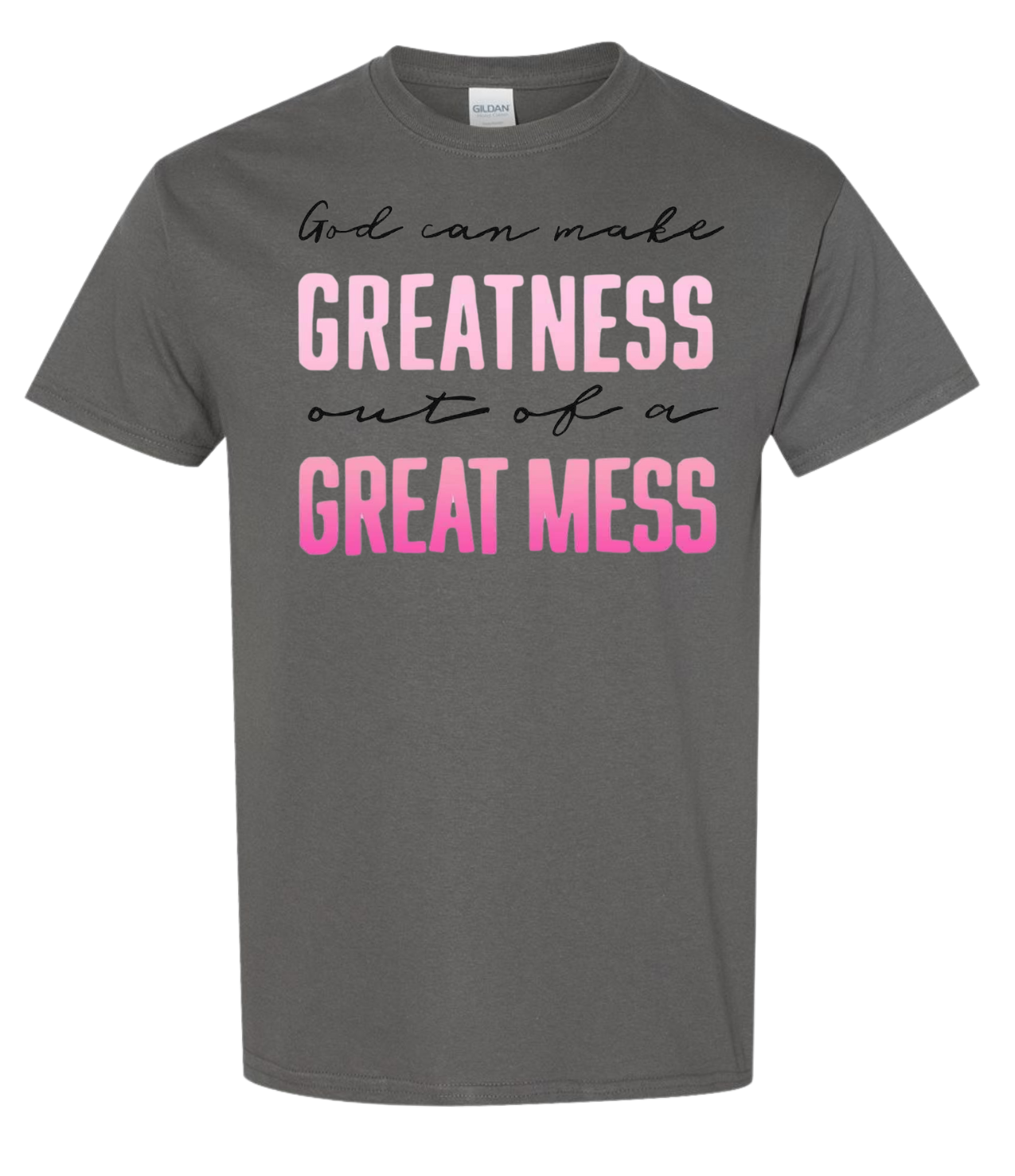 God Can Make Greatness Out Of A Great Mess