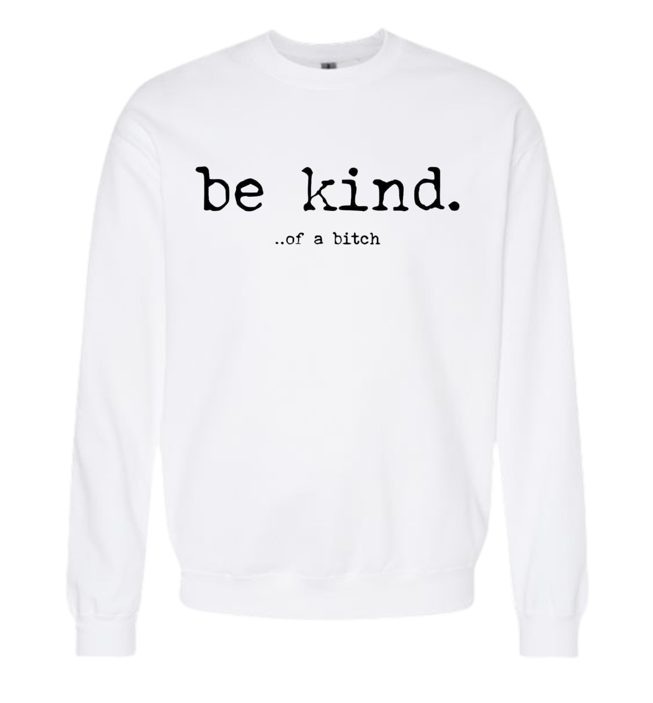 Be Kind...Of A Bitch