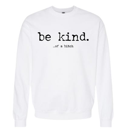 Be Kind...Of A Bitch