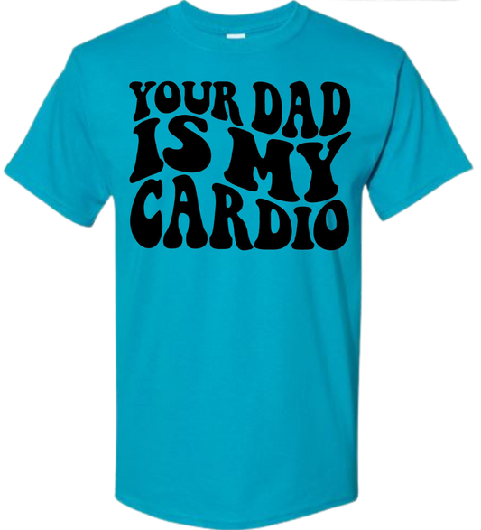 Your Dad Is My Cardio