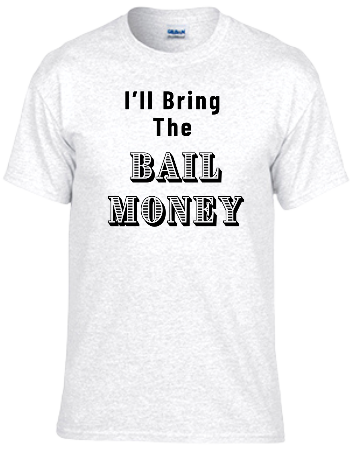 I'll Bring The Bail Money