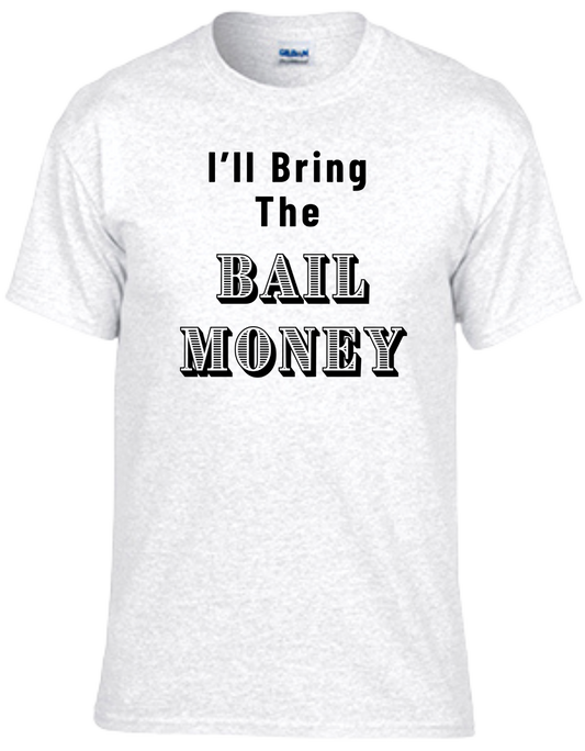 I'll Bring The Bail Money