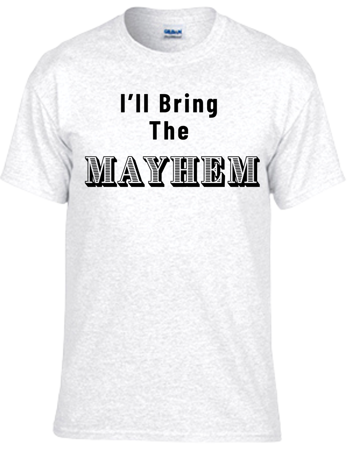 I'll Bring The Mayhem