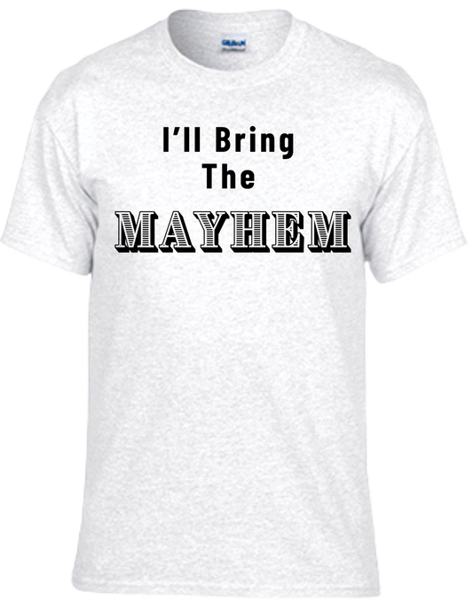 I'll Bring The Mayhem