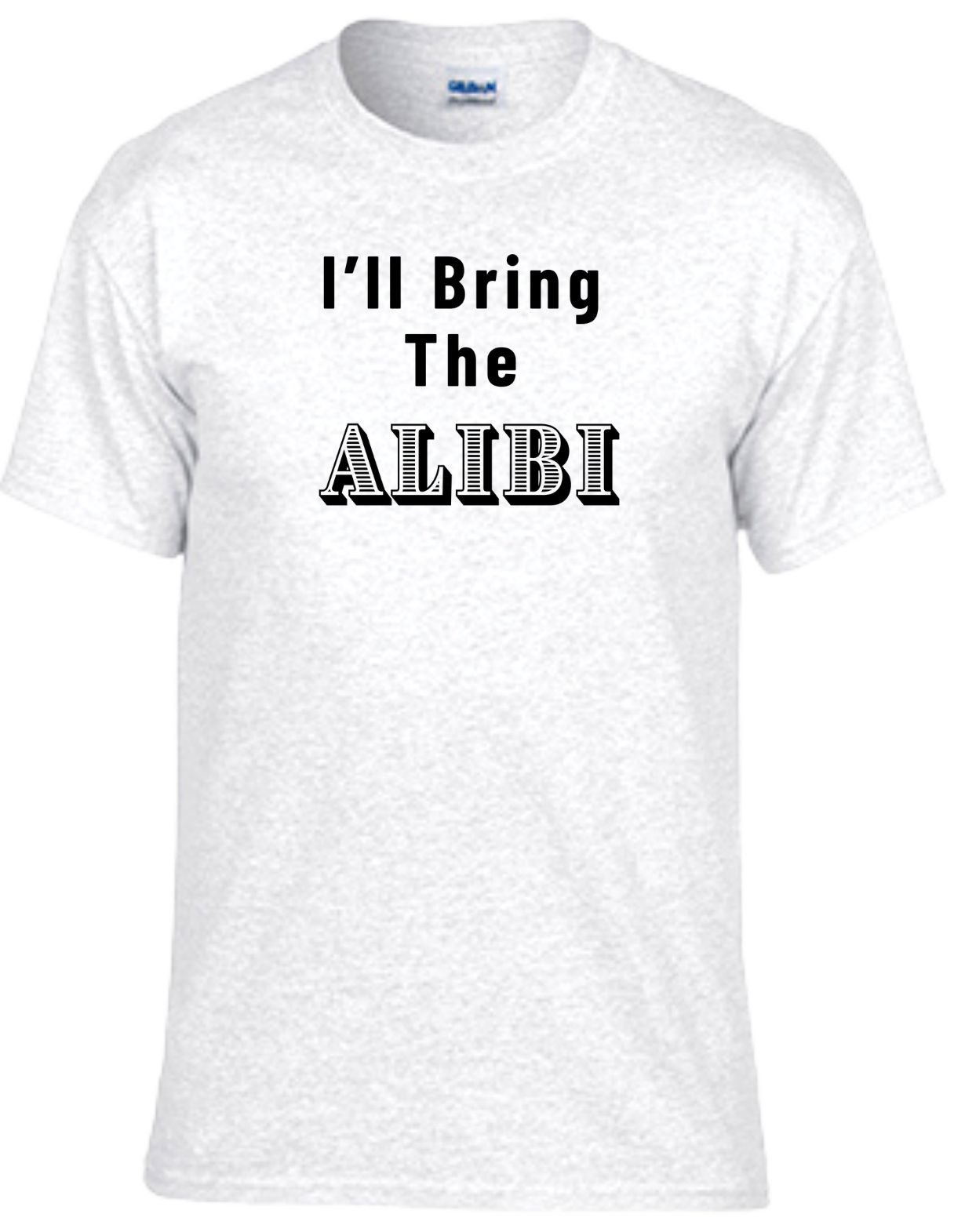 I'll Bring The Alibi