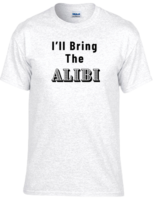 I'll Bring The Alibi