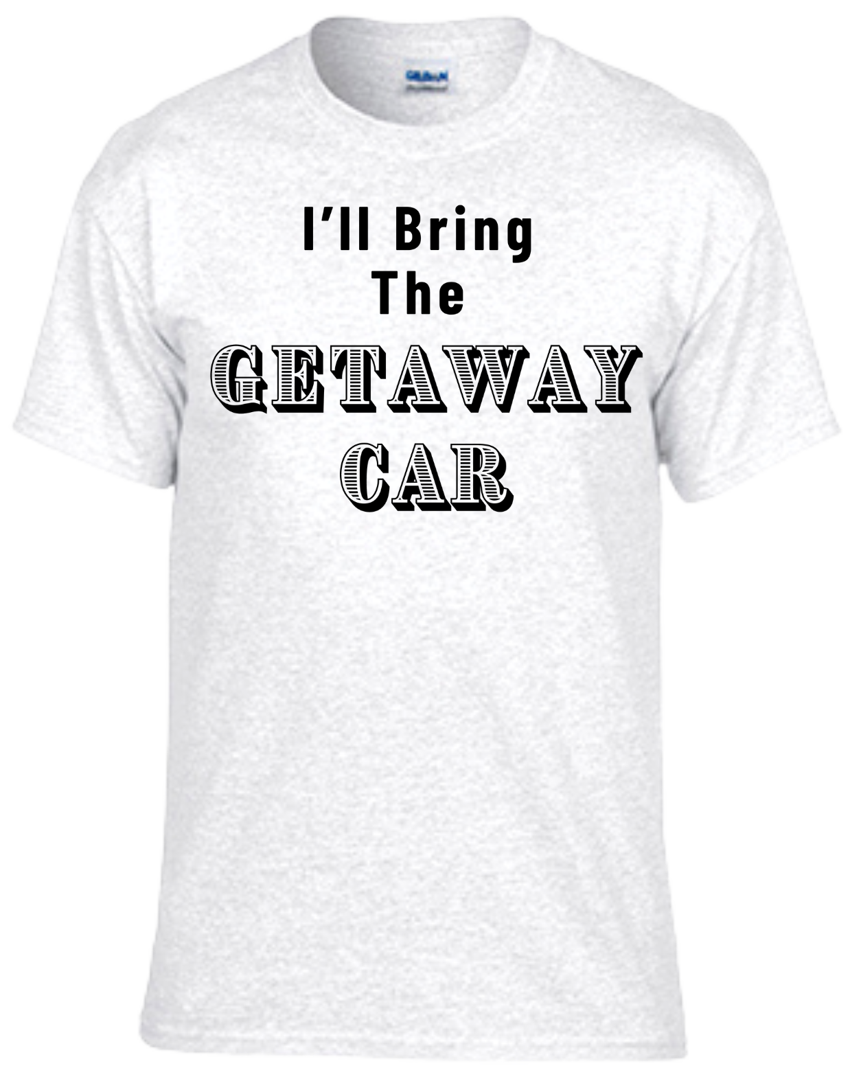 I'll Bring The Getaway Car