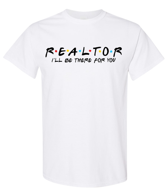 Realtor-  I'll Be There For You