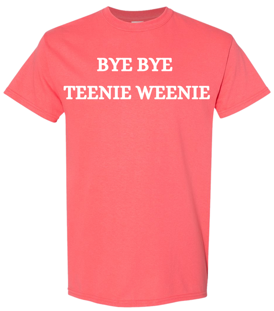 Bye Bye Teenie Weenie