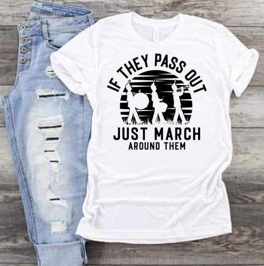 If They Pass Out Just March Around Them