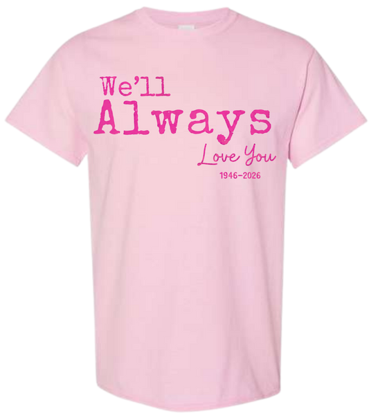 We'll Always Love You 1946-2026 graphic tee in light pink